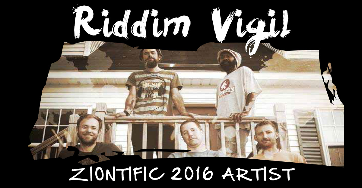 Ziontific Summer Solstice Music Festival 6 — Vermont —  Artist Riddim Vigil