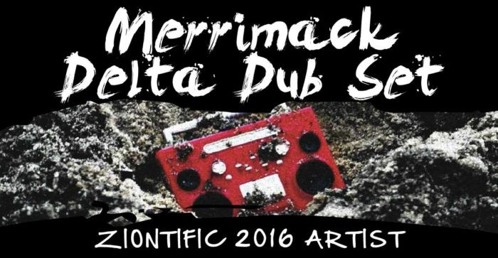 Ziontific Summer Solstice Music Festival 6 — Vermont —  Artist Merrimack Delta Dub Set